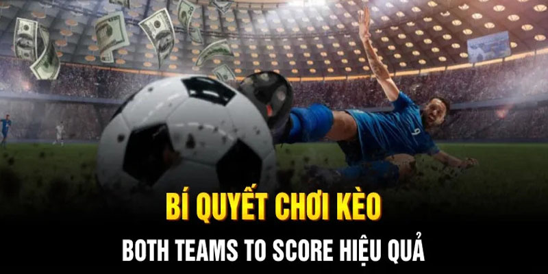 Kèo BTTS Là Sao? Định Nghĩa Và Hướng Dẫn Cách Chơi Tại Qh88