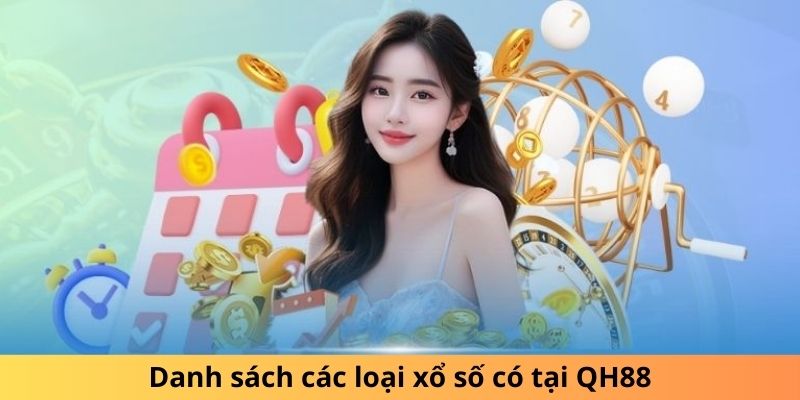 Danh sách các loại xổ số có tại QH88